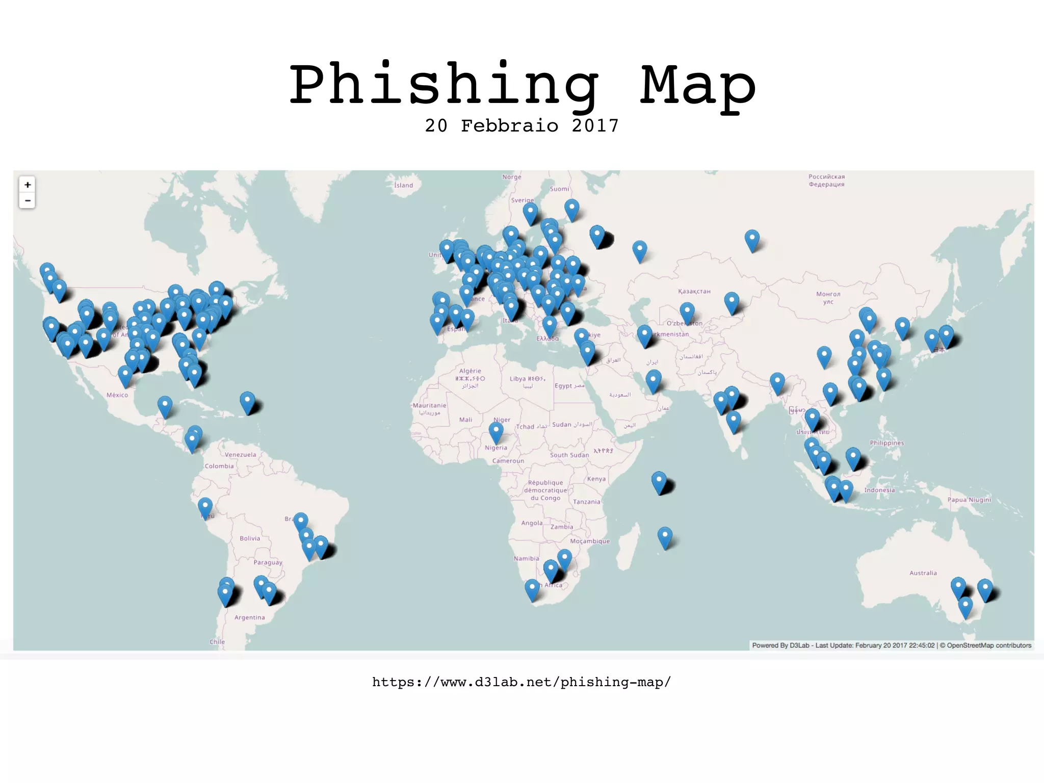 Phishing Map20 Febbraio 2017
https://www.d3lab.net/phishing-map/
 