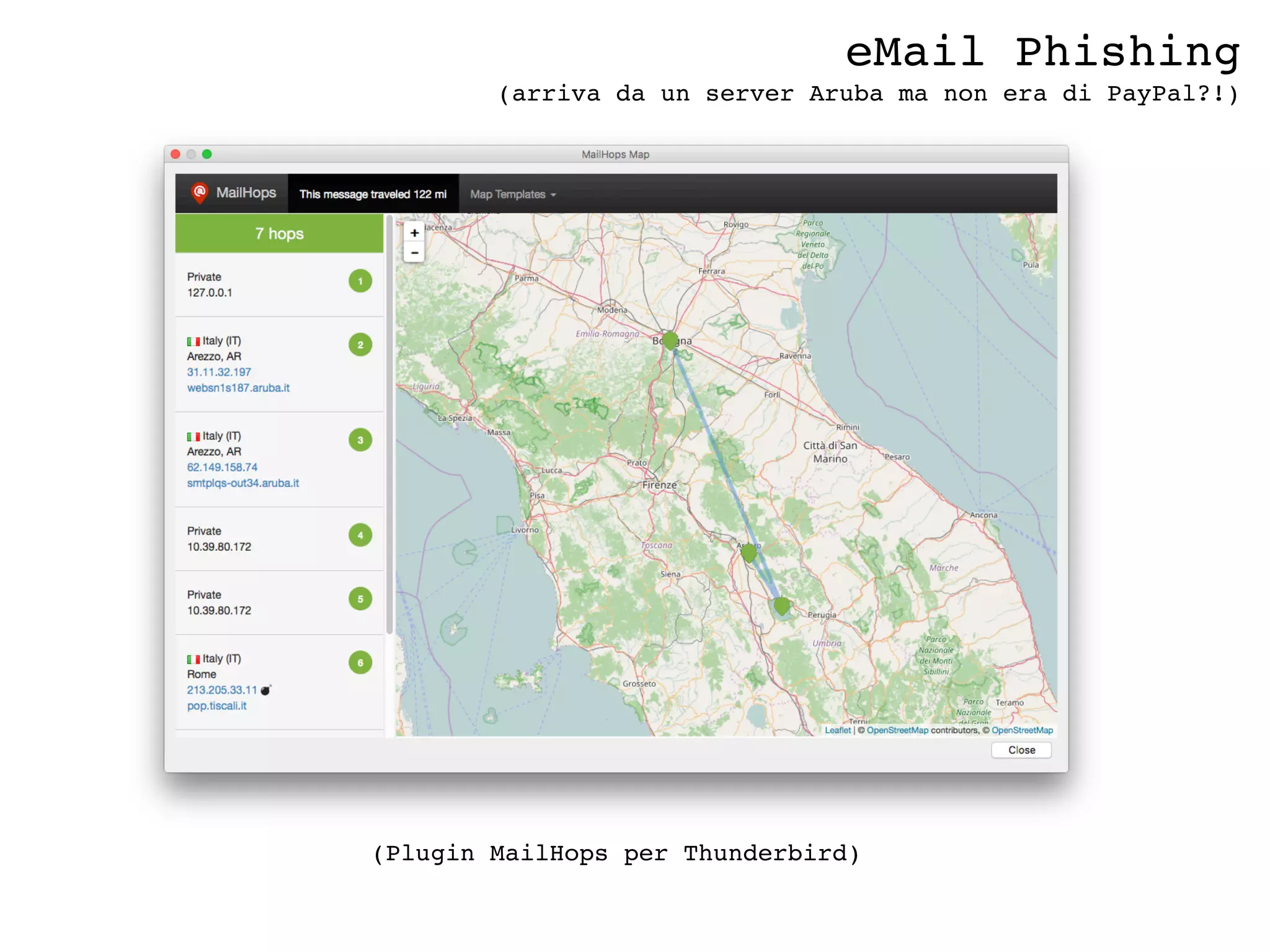 eMail Phishing
(arriva da un server Aruba ma non era di PayPal?!)
(Plugin MailHops per Thunderbird)
 