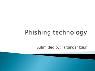 Phishing technology | PPTX | Email | Internet