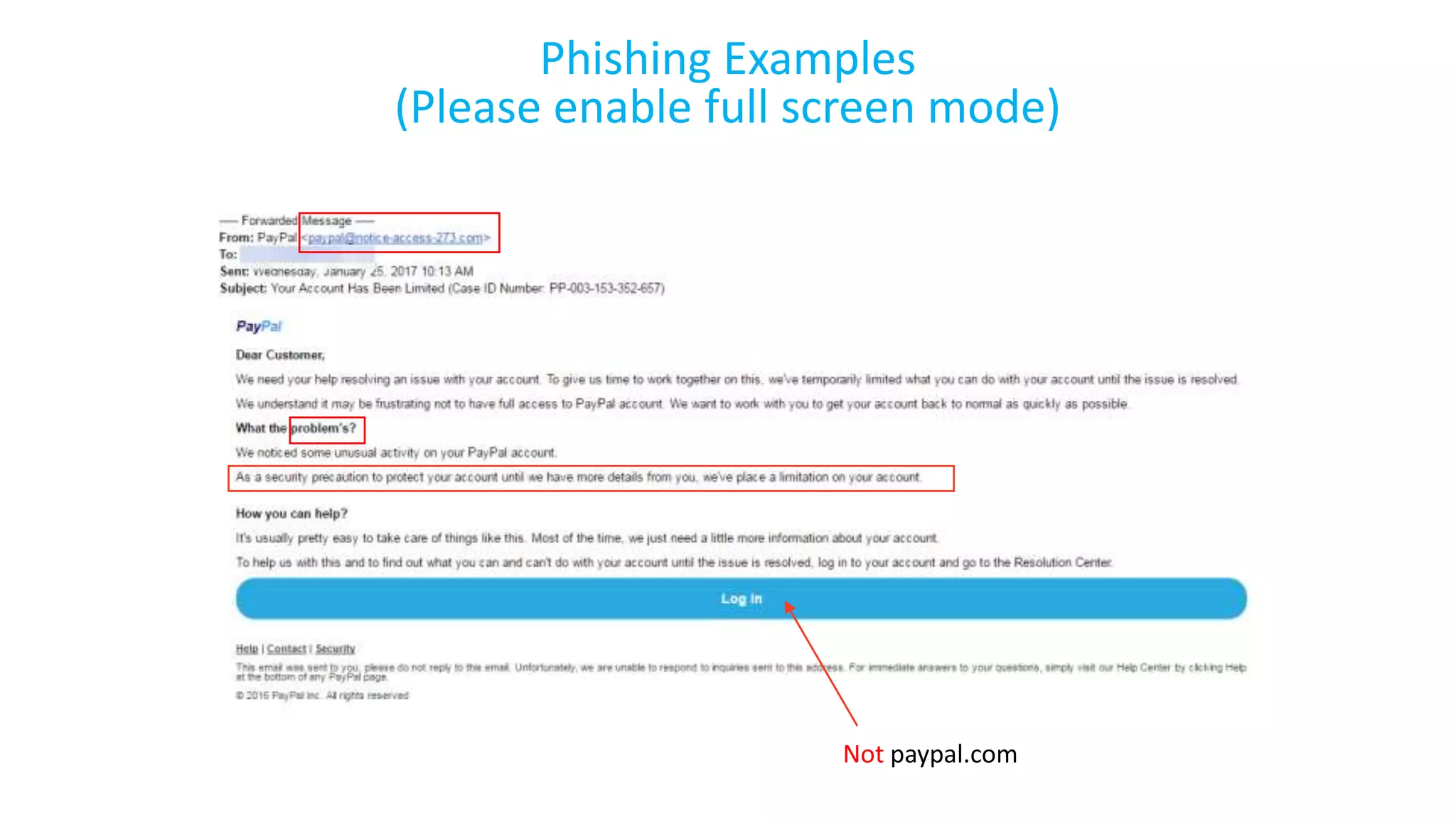 Phishing Examples
(Please enable full screen mode)
Not paypal.com
 