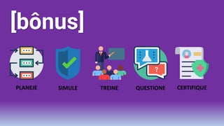 PLANEJE SIMULE TREINE QUESTIONE CERTIFIQUE
[bônus]
 