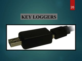 KEY LOGGERS
26
 