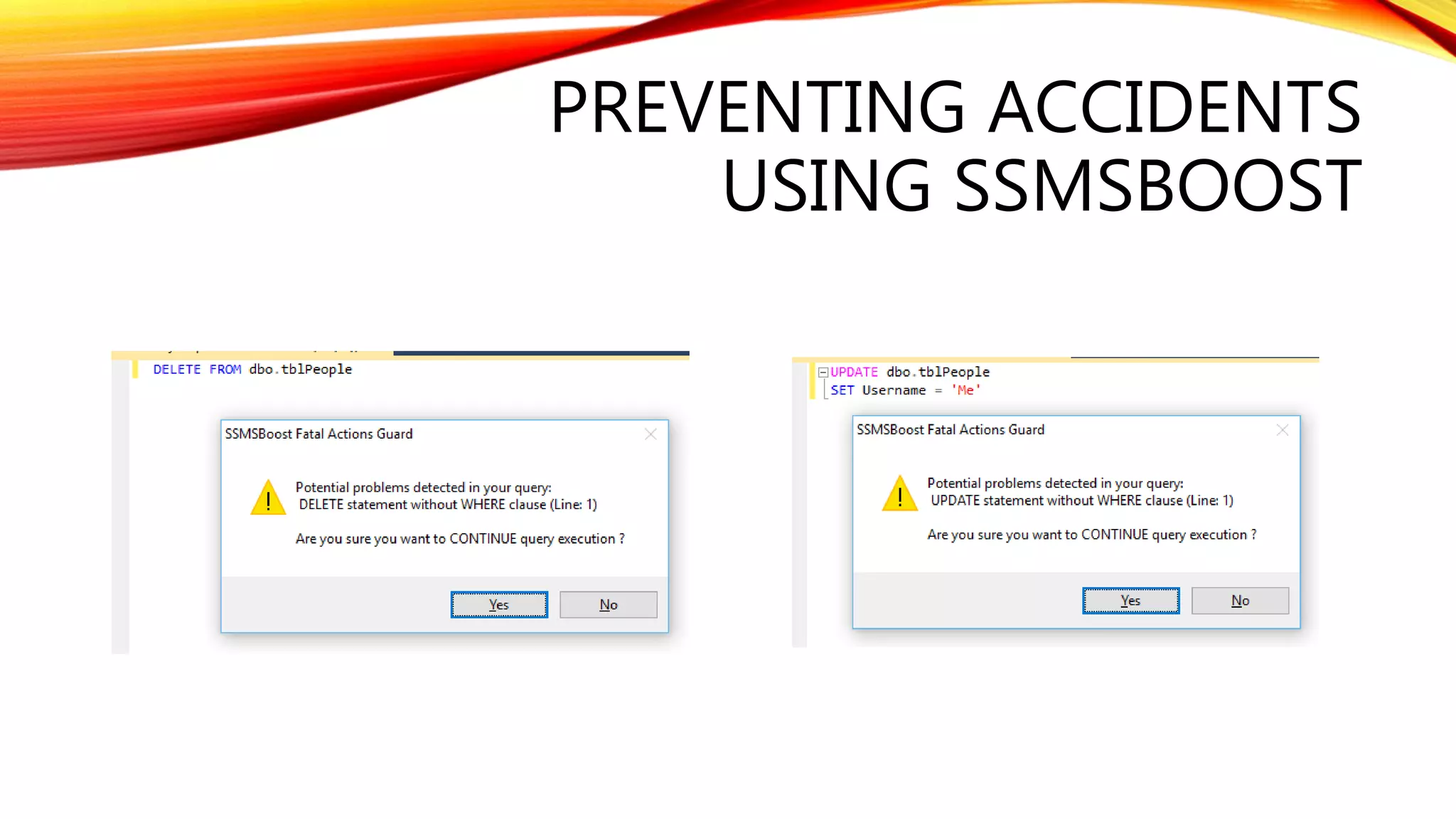 PREVENTING ACCIDENTS
USING SSMSBOOST
 