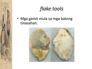 flake toolsMgagamitmulasamgabatongtinasahan.