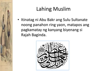 Lahing MuslimItinatagni Abu Bakrang Sulu Sultanate noongpanahon ring yaon, mataposangpagkamatayngkanyangbiyenangsi Rajah Baginda.