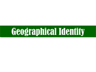 Geographical Identity 