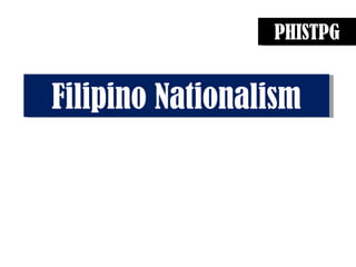 PHISTPG Filipino Nationalism 