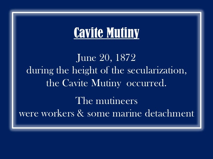 cavite mutiny Abstract: textbook accounts of the 1872 revolt in cavite generally see it as a mutiny of filipino soldiers and arsenal workers over local grievances, often. cavite mutiny Abstract: textbook accounts of the 1872 revolt in cavite generally see it as a mutiny of filipino soldiers and arsenal workers over local grievances, often.