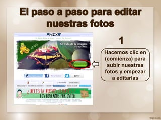 Hacemos clic en
(comienza) para
subir nuestras
fotos y empezar
a editarlas
 
