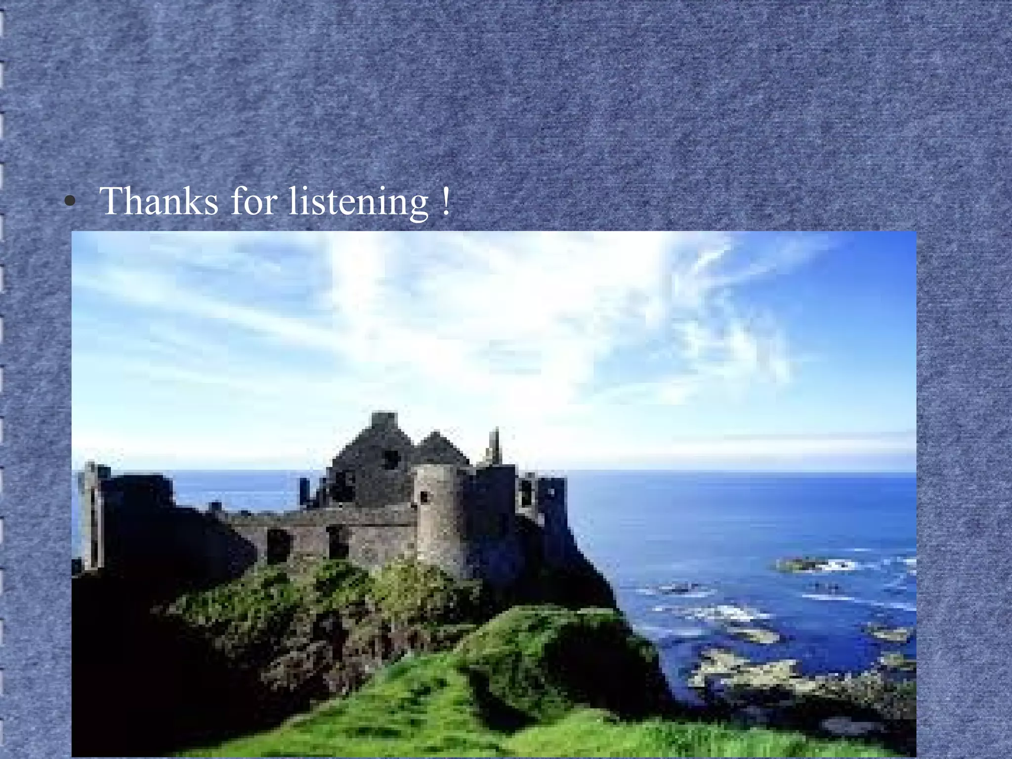 ● Thanks for listening ! 
