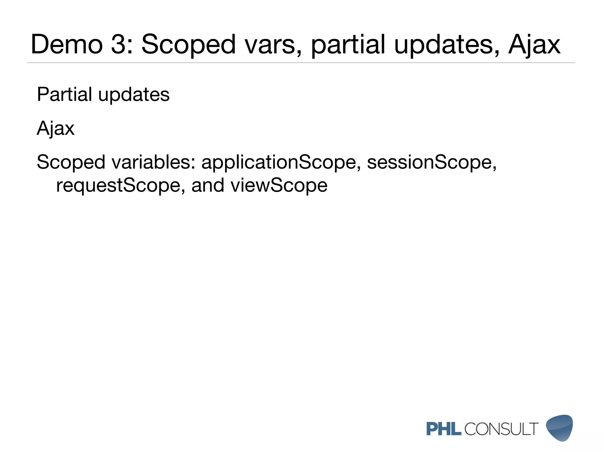 Scoped variables, partial updates, Ajax (Asynchronous JavaScript and XML) 