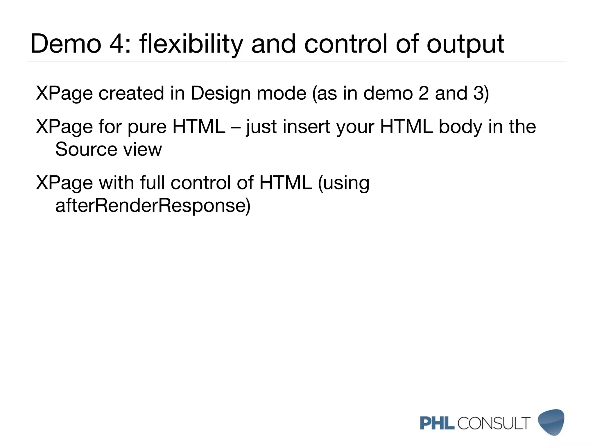 Flexibility and control of output 