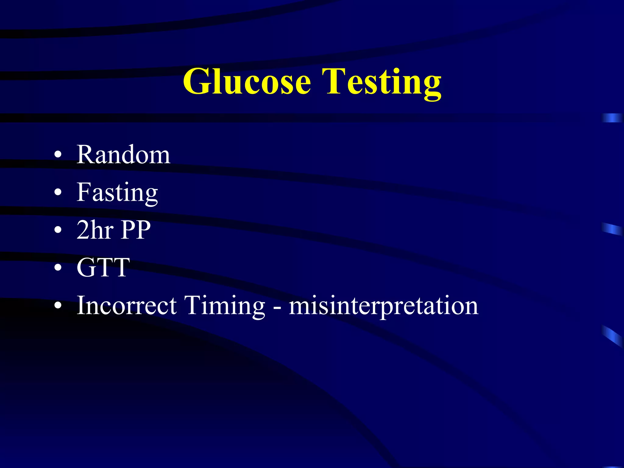 Glucose Testing Random Fasting 2hr PP GTT Incorrect Timing - misinterpretation 