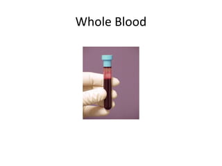 Whole Blood
 