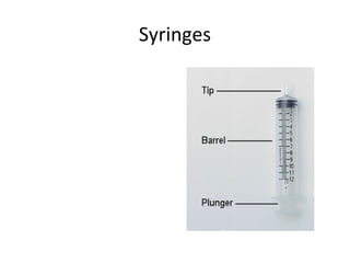 Syringes
 
