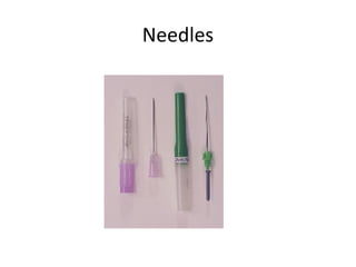 Needles
 