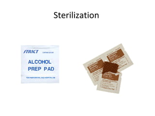 Sterilization
 