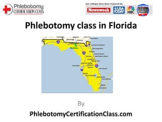 Phlebotomy class in Florida




               By
 PhlebotomyCertificationClass.com
 