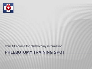 Your #1 source for phlebotomy information

PHLEBOTOMY TRAINING SPOT
 