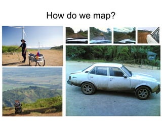 How do we map?
 