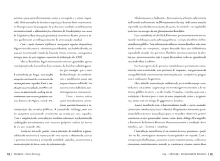 partimos para um enfrentamento contra a corrupção e o crime organi-

Modernizamos a Auditoria, a Procuradoria, a Gestão, a Secretaria

zado. Dois exemplos de desafios e superação ilustram bem esse momen-

da Fazenda e a Secretaria de Planejamento. Ou seja, dedicamos atenção

to. Num processo de usurpação de poder e em condição completamente

especial à questão da arrecadação, do gasto, do controle e da legalidade,

inconstitucional, a administração tributária do Estado estava nas mãos

tudo isso no escopo de um planejamento bem feito.

do Legislativo. Essa situação permitiu a ocorrência de atos graves e sérios que levaram ao enfraquecimento da arrecadação estadual.

Essa caminhada não foi fácil. Estivemos permanentemente em estado de mobilização junto às forças políticas e sociais, e também do fun-

Com o apoio da nova legislatura, revogamos aqueles dispositivos

cionalismo público. Seja informando sobre os nossos desafios, seja pres-

ilegais e recolocamos a administração tributária no âmbito devido, ou

tando contas das conquistas, sempre deixando claro que há limites na

seja, na Secretaria de Estado da Fazenda. Nesse processo, conseguimos

capacidade de ação dos governos. Também não nos cansamos de aler-

revogar mais de 400 regimes especiais de tributação de ICMS.

tar que governo sozinho não é capaz de resolver todas as questões da

Mas os benefícios ilegais e imorais não estavam garantidos apenas

vida individual e coletiva.

com injunções da Assembleia. Um conjunto de decisões judiciais garan-

Em todo o período de governo, mantínhamos permanente comu-

tia, por exemplo, que o setor

nicação com a sociedade, seja por meio da imprensa, seja por meio de

A caminhada foi longa, mas nos fez

de distribuição de combustí-

uma publicidade extremamente sintonizada com os objetivos, progra-

campeões nacionais de crescimento da

veis e lubrificantes quase não

mas e realizações do governo.

receita por anos seguidos. Com a am-

pagasse tributos no Estado. Em

Mas, além da comunicação midiatizada, eu e minha equipe man-

pliação da arrecadação, também esti-

parceria com o Judiciário, tam-

tínhamos uma rotina de presença em eventos governamentais e de in-

vemos na dianteira do ranking dos in-

bém superamos esse assunto.

teresse público de norte a sul do Estado. Prezados, a interlocução com a

vestimentos com recursos próprios: saí-

Essas e muitas outras

sociedade é decisiva para o êxito de uma empreitada como a de gover-

mos de menos de 1% para mais de 16%.

ações moralizadoras permi-

nar, ainda mais em tempo de gigantescos desafios.

tiram que iniciássemos a re-

Acerca da relação com o funcionalismo, desde o início estabele-

composição das receitas públicas. A caminhada foi longa, mas nos

cemos uma interlocução clara e objetiva. No primeiro momento, quan-

fez campeões nacionais de crescimento da receita por anos seguidos.

do ainda buscávamos uma solução para os atrasados relativos às gestões

Com a ampliação da arrecadação, também estivemos na dianteira do

anteriores, o vice-governador tomou conta desse diálogo. Em seguida,

ranking dos investimentos com recursos próprios: saímos de menos

a Secretaria de Gestão e Recursos Humanos assumiu a condução dessa

de 1% para mais de 16%.

interface, que é decisiva e complexa.

Ainda no início da gestão, com a intenção de viabilizar a governabilidade necessária à superação da crise e com o objetivo de colocar

-los em dia, sendo que os atrasados foram quitados em seguida. Com a

o governo novamente a serviço da sociedade capixaba, promovemos a

recuperação das finanças, passamos a fazer reajustes anuais, realizamos

reestruturação de áreas meio da administração.
84

Com relação aos salários, já em janeiro de 2003 passamos a pagá-

concursos, reestruturamos mais de 40 carreiras e criamos outras duas

Recortes

Paulo Hartung

Cap. 4

G e stã o – I n v e sti m en t o D e c i si v o

85

 