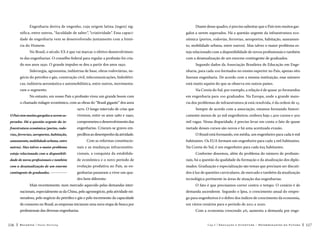 Engenharia deriva de engenho, cuja origem latina (ingen) sig-

Diante desse quadro, é preciso salientar que o País tem muitos gar-

nifica, entre outros, “faculdade de saber”, “criatividade”. Essa capaci-

galos a serem superados. Há a questão urgente da infraestrutura eco-

dade de engenharia vem se desenvolvendo juntamente com a histó-

nômica (portos, rodovias, ferrovias, aeroportos, habitação, saneamen-

ria do Homem.

to, mobilidade urbana, entre outros). Mas talvez o maior problema es-

No Brasil, o século XX é que vai marcar o efetivo desenvolvimento das engenharias. O conselho federal para regular a profissão foi criado nos anos 1930. O grande impulso se deu a partir dos anos 1950.

teja relacionado com a disponibilidade de novos profissionais e também
com a desatualização de um enorme contingente de graduados.
Segundo dados da Associação Brasileira de Educação em Enge-

Siderurgia, agronomia, indústrias de base, obras rodoviárias, ne-

nharia, para cada 100 formados no ensino superior no País, apenas oito

gócio do petróleo e gás, construção civil, telecomunicações, hidrelétri-

fizeram engenharia. De acordo com a mesma instituição, esse número

cas, indústria aeronáutica e automobilística, entre outros, movimenta-

está muito aquém do que se observa em outros países.

ram o segmento.

Na Coreia do Sul, por exemplo, a relação é de quase 30 formandos

No entanto, em nosso País a profissão viveu um grande boom com

em engenharia para 100 graduados. Na Europa, onde a grande maio-

o chamado milagre econômico, com as obras do “Brasil gigante” dos anos

ria dos problemas de infraestrutura já está resolvida, é da ordem de 15.

1970. O longo intervalo de crise que

Sempre de acordo com a associação, estamos formando histori-

O País tem muitos gargalos a serem su-

vivemos, entre os anos 1980 e 1990,

camente menos de 30 mil engenheiros, embora haja 1.400 cursos e 300

perados. Há a questão urgente da in-

comprometeu o desenvolvimento das

mil vagas. Nessa disparidade, é preciso levar em conta o fato de quase

fraestrutura econômica (portos, rodo-

engenharias. Criaram-se graves em-

metade desses cursos são novos e há uma acentuada evasão.

vias, ferrovias, aeroportos, habitação,

pecilhos ao desempenho da atividade.

O Brasil está formando, em média, um engenheiro para cada 6 mil

saneamento, mobilidade urbana, entre

Com as reformas constitucio-

habitantes. Os EUA formam um engenheiro para cada 3 mil habitantes.

outros). Mas talvez o maior problema

nais e as mudanças infraconstitu-

esteja relacionado com a disponibili-

cionais, a conquista da estabilida-

Conforme dissemos, além do problema do número de profissio-

dade de novos profissionais e também

de econômica e o novo período de

nais, há a questão da qualidade da formação e da atualização dos diplo-

com a desatualização de um enorme

evolução produtiva no País, as en-

mados. Graduação e especialização são temas que precisam ser discuti-

contingente de graduados. 

genharias passaram a viver um qua-

dos à luz de questões curriculares, de mercado e também da atualização

dro bem diferente.

tecnológica pertinente às áreas de atuação das engenharias.

Na Coreia do Sul, é um engenheiro para cada 625 habitantes.

Mais recentemente, num mercado aquecido pelas demandas inter-

O fato é que precisamos correr contra o tempo. O cenário é de

nacionais, especialmente as da China, pelo agronegócio, pela atividade mi-

demanda ascendente. Segundo o Ipea, o crescimento anual do empre-

neradora, pelo negócio do petróleo e gás e pelo incremento da capacidade

go para engenheiros é o dobro dos índices de crescimento da economia,

de consumo no Brasil, as empresas iniciaram uma nova etapa de busca por

em vários cenários para o período de 2011 a 2020.

profissionais das diversas engenharias.
116

Recortes

Paulo Hartung

Com a economia crescendo 4%, aumenta a demanda por engeCap.5

Educação e Juventude – Determinantes do Futuro

117

 