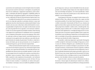 característicos da transformação recente do Espírito Santo: ela resultou

gia de longo prazo, tanto por conta da densidade técnica das suas pro-

de um processo social de concertação e convergência, em grande parte

posições, como também porque integra uma visão ampla de cenários e

fruto de uma mobilização e engajamento espontâneos, porém estimu-

uma macroestratégia antecipatória, com metas quantificadas e desdo-

lados e conduzidos pela liderança agregadora e habilidade política de

bradas em uma carteira de 93 projetos para 20 anos, todos eles com re-

Paulo Hartung. E que ganharam impulso e visão de futuro de longo pra-

sultados e recursos dimensionados.

zo com a elaboração do Plano de Desenvolvimento Espírito Santo 2025.

A participação de Hartung e sua equipe foi muito intensa na for-

O trabalho de formulação do ES 2025 começou nos primeiros me-

mulação do Plano. Mas a diferença mais valiosa veio a seguir com dois

ses de 2005, logo após superados os principais sintomas e causas mais

movimentos paralelos. De um lado, Paulo Hartung tornou-se o maior e

agudas das crises ética, fiscal, financeira e institucional do Estado. E nessa

o melhor comunicador e disseminador do Plano ES 2025. Assumiu este

iniciativa está uma outra valiosa lição: embora desfrutando de crescen-

papel com desenvoltura e gosto tanto dentro do governo como fora dele.

te popularidade no Espírito Santo e de amplo reconhecimento nacional

Tanto porque havia estudado e conhecia todo o conteúdo gerado, mas,

por conta do grande feito de ter superado a crise estrutural e sistêmica,

sobretudo, porque acreditava nele. E os efeitos desta ‘catequese estraté-

e ainda com uma densa agenda de prioridades imediatas, Paulo Hartung

gica’ foram muito significativos: a estratégia de longo prazo foi-se enrai-

e sua equipe não se aprisionaram ao imediatismo nem se acomodaram

zando tanto entre os executivos e gestores públicos (entre os quais mui-

com as conquistas já alcançadas e que não eram pequenas. Pelo contrá-

tos prefeitos) como nas lideranças empresariais, nos formadores de opi-

rio, assim que se abriu um ‘espaço mental e emocional’, lançaram-se na

nião e na sociedade civil, que dela se apropriaram como referência rele-

construção de uma agenda muito mais ambiciosa e para além dos pró-

vante para suas decisões de médio e longo prazos.

prios horizontes do mandato do governante. Prevaleceu a visão dos in-

Em paralelo, e ainda mais impactante, o governador Hartung deu

teresses do Estado, que são mais permanentes, em vez da agenda cir-

o melhor exemplo de valorização da estratégia de longo prazo, ao fazê-

cunstancial do governo, que tem horizonte temporal finito.

-la marco de referência obrigatório para o desdobramento das priori-

O Plano de Desenvolvimento Espírito Santo 2025 foi uma iniciati-

dades de governo em 20 projetos estratégicos, que passaram a ser obje-

va do Governo do Estado em parceria com o Movimento Espírito Santo

to de gerenciamento e monitoramento intensivos segundo as melhores

em Ação, com o patrocínio da Petrobras. Foi construído de forma com-

práticas e com os melhores instrumentos técnicos disponíveis, num es-

partilhada entre diversos atores da sociedade capixaba. Ao todo, envol-

forço coordenado diretamente pelo próprio governador e pelo seu vice

veu uma equipe técnica de consultoria de 25 pessoas, uma dezena de es-

Ricardo Ferraço num arranjo organizacional denominado Pró-Gestão.

pecialistas e quase 300 pessoas. Todas as etapas e produtos desse tra-

O foco principal era fazer a estratégia acontecer, no que ela dependia do

balho cooperativo estão amplamente documentados e são facilmente

governo, e dar velocidade e eficácia à execução dos projetos.

acessíveis no Portal www.espiritosanto2025.com.br. Até hoje o ES 2025
é fonte de muitas consultas e é considerado, em muitos outros gover-

Secretarias e demais órgãos da administração estadual com a elabora-

nos estaduais e municipais, como um modelo de qualidade em estraté14

A partir de então a cada ano era feito o alinhamento de todas as
ção participativa de planos anuais que definiram as entregas prioritárias

Recortes

Paulo Hartung

Prefácio

15

 