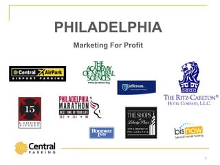 PHILADELPHIA
  Marketing For Profit




                         1
 
