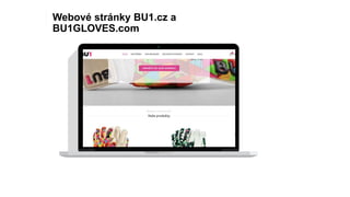Webové stránky BU1.cz a
BU1GLOVES.com
 