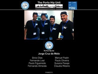 The Porto Hip Unit
PHM2015
 
