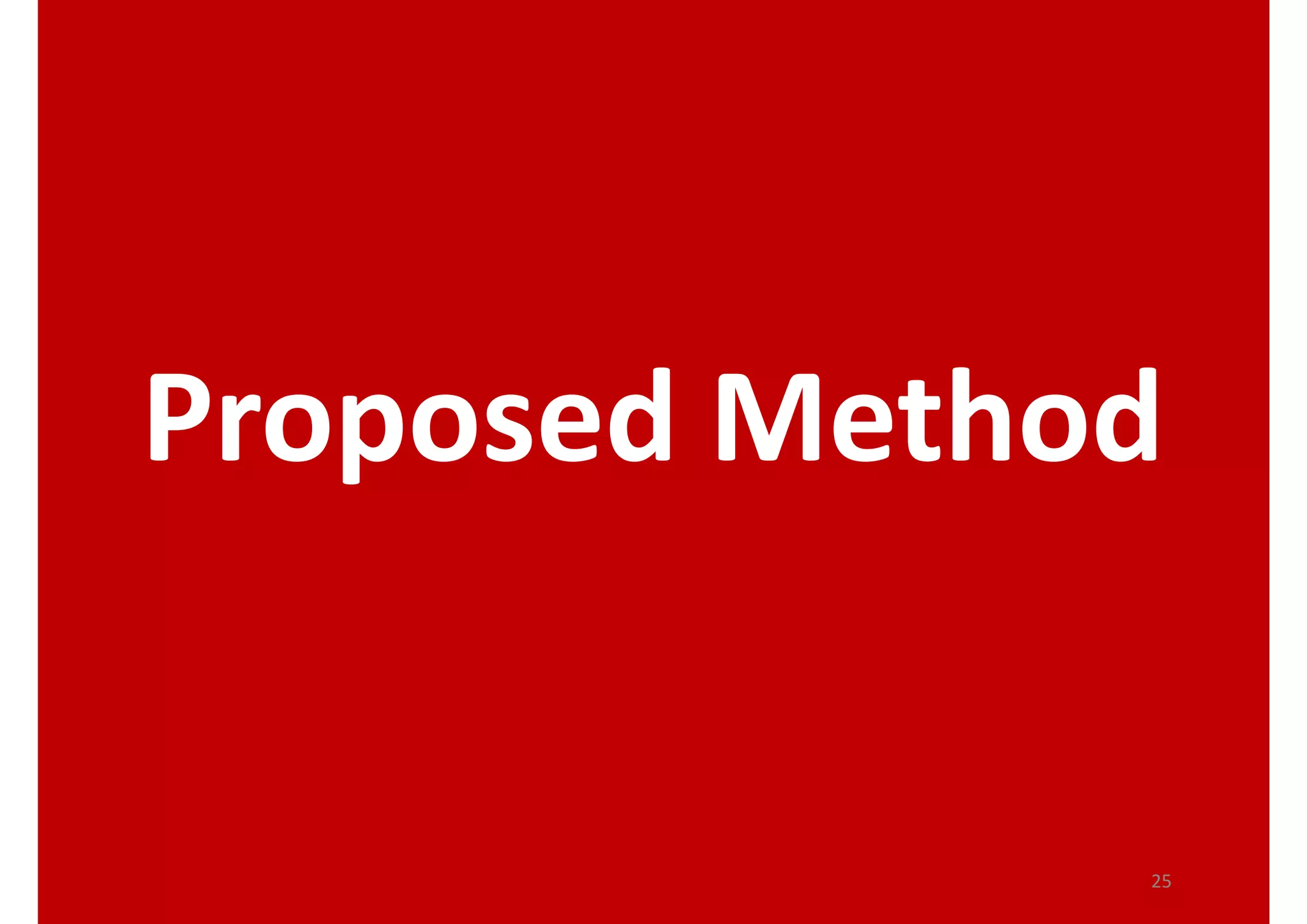 25
Proposed Method
 