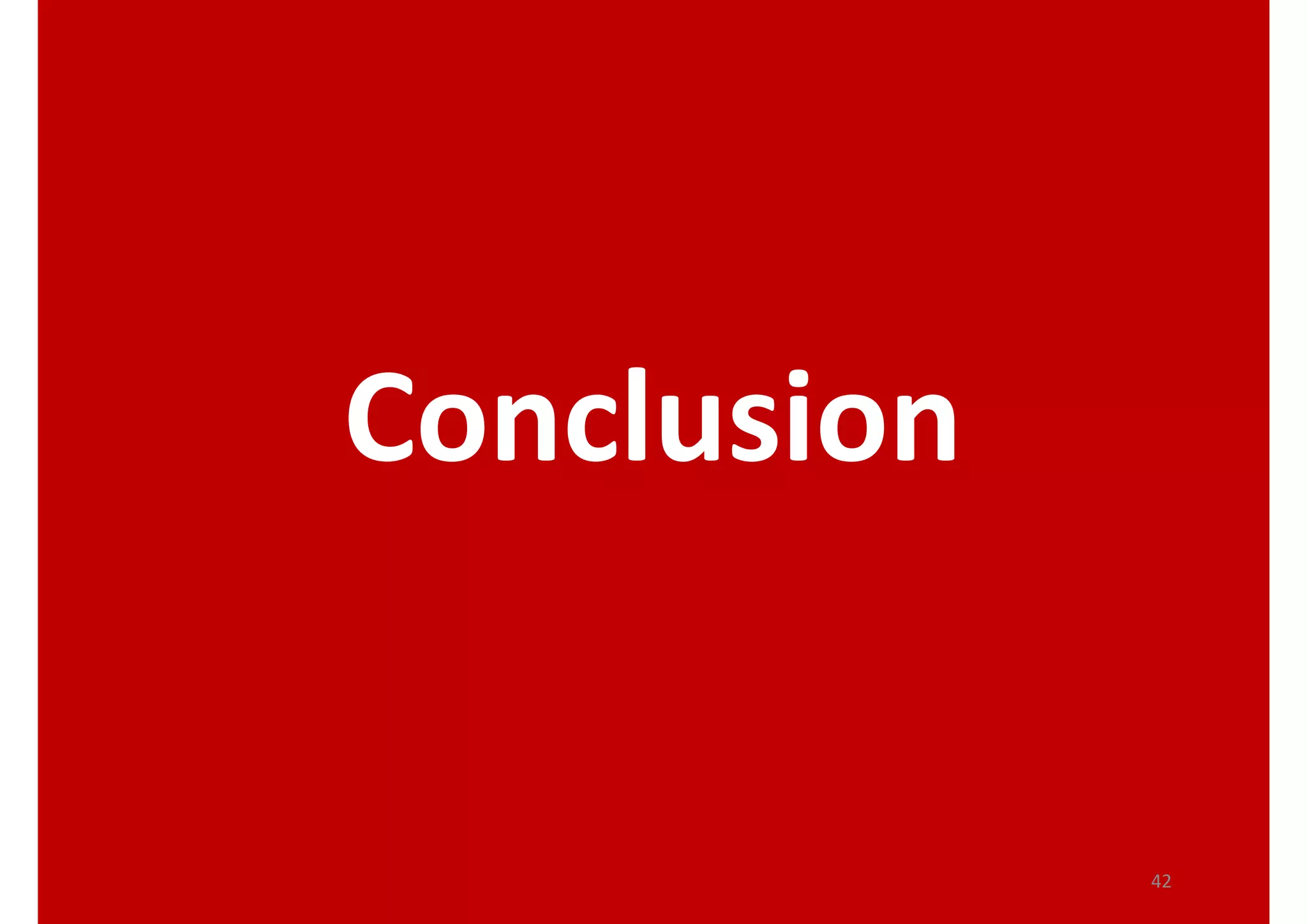 Conclusion
42
 