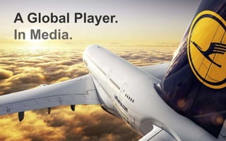 A Global Player.
In Media.
 