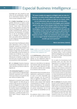 64
tecnología que está viniendo es que
ofrece las dos posibilidades, disponer
de la información histórica, pero al
mismo tiempo trabajando online.
A. S. (Seidor Consulting): Una de las
grandes diferencias en cuanto a estas
tecnologías es la capacidad de infor-
mación. Hasta hace relativamente
poco tiempo permitían una visión más
reactiva, el delegado visualizaba lo que
estaba predeterminado, grupos de
informes o de indicadores. En cambio,
hoy en día las tecnologías permiten
que el delegado sea proactivo, es
decir, que pueda solicitar información
sin que tenga que estar predefinida en
base a un informe.
Hay mucha mayor facilidad para utilizar
estos dispositivos como si fuera una
búsqueda mediante un buscador en
Internet, que te permite introducir una
palabra, por ejemplo “Ventas”, y que
empiece a llegar todo tipo de informa-
ción relacionada, ya sea una métrica, el
nombre de un informe, etc. Es decir,
que la información y la calidad de la
información es distinta a la que hasta
hace bien poco se podía visualizar, que
era únicamente recibir información.
Mª J. G. (Infonis): Nosotros llevamos
mucho tiempo trabajando en este mer-
cado y llevamos ya más de 10 años tra-
bajando así.
I. M. (Grünenthal España): En nuestro
caso, cuando hicimos la segunda imple-
mentación apostamos por el sistema
mixto que se basa en una solución web,
que cuenta con laptop y PDA.
Realizamos un proyecto que se llamó
“Urban Legends” con IMS, del que se
extrajo el dato de que el 50% del tiem-
po de un delegado en la calle es tiem-
po de espera. En consecuencia, resulta
de enorme interés la posibilidad que
ofrecen dispositivos como la PDA para
preparar bien la visita con los datos
apropiados, y también de poder incor-
porar datos “frescos” después de la
visita.
PhMk.: ¿Cuál es su opinión sobre el
nuevo modelo comercial y cómo puede
contribuir el BI a adaptarse a él?
J. I. Z. (UCB Pharma): La diferencia prin-
cipal en el nuevo modelo reside en mi
opinión en una adaptación desde la
Atención Primaria a la especializada.
Cada vez es más difícil en los laborato-
rios mantener redes de ventas que per-
mitan una amplia cobertura en aten-
ción primaria y además sean rentables
en un entorno como el actual.
Últimamente todos los estudios de ren-
tabilización y optimización se analizan
en base a la venta impactable que
puede conseguir una red comercial
sobre un segmento de médicos, y ese
tipo de análisis ya se soportan mal en
muchos casos, porque están bajando
constantemente el margen a los pro-
ductos farmacéuticos. Los productos
de Primaria están sufriendo revisiones
de precios constantes, con lo cual
estos análisis de rentabilidad son cla-
ves.
No podemos visitar a todo el target,
por eso las optimizaciones se hacen
segmentando muy bien a qué médicos
te quieres dirigir y con qué frecuencia
les quieres visitar, y esto te permite
definir los delegados que necesitas. De
esta forma se están reestructurando
las redes de ventas.
Por su parte, las herramientas de BI
permiten tener una idea clara del
seguimiento en el campo de esas visi-
tas. Estamos contactando cada vez
con menos médicos, y tenemos que
obtener de ese esfuerzo comercial la
rentabilidad esperada, de lo contrario
todo el proceso de redimensionamien-
to de la red de ventas no sería efecti-
vo. Estas herramientas permiten hacer
un seguimiento de que se está hacien-
do el esfuerzo promocional conforme
a lo planificado.
Mª J. G. (Infonis): Por mi parte, entien-
do que el nuevo modelo de negocio se
dirigirá cada vez más al e-business, a la
visita virtual. Si continúan bajando los
precios, llegará un momento en el que
no se podrán mantener las redes de
delegados, por lo que habrá que hallar
otra manera de hacer las cosas. Otra
cuestión es cómo se va a hacer, cómo
se va a estructurar esto, es lo que aún
“El nuevo modelo de negocio se dirigirá cada vez más al e-
business, a la visita virtual. Habrá que hallar otra manera de
hacer las cosas, otra cuestión es cómo se va a hacer, cómo
se va a estructurar esto, es lo que aún no está claro.
Por mi parte, creo en las nuevas tecnologías, pero también
quiero creer que al final siempre habrá un factor humano
que será el que dé el último espaldarazo a la parte
tecnológica. El factor humano siempre estará ahí, pero de
una manera mucho menor que hasta ahora, quizá antes el
impacto de un delegado de visita médica era uno o dos
impactos al ciclo, y ahora sea semestral, pero quiero pensar
que va a seguir siendo fundamental que haya un último
escalón que sea la persona”
María José Gómez (Infonis)
Especial Business Intelligence
 