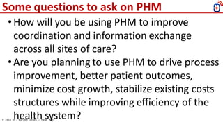 © 2015 Dr. Gordon Jones | Page #85
Some questions to ask on PHM
•How will you be using PHM to improve
coordination and inf...