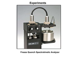 Experiments Freeze Quench Spectrokinetic Analyzer  