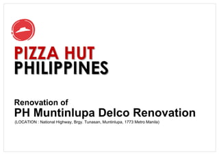 PH Muntinlupa Delco Renovation
Renovation of
(LOCATION : National Highway, Brgy. Tunasan, Muntinlupa, 1773 Metro Manila)
 