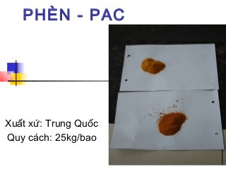 PHÈN - PAC

Xuất xứ: Trung Quốc
Quy cách: 25kg/bao

 