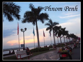 Phnom Penh
 