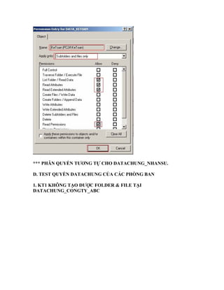 *** PHÂN QUYỀN TƯƠNG TỰ CHO DATACHUNG_NHANSU.
D. TEST QUYỀN DATACHUNG CỦA CÁC PHÒNG BAN
1. KT1 KHÔNG TẠO ĐƯỢC FOLDER & FILE TẠI
DATACHUNG_CONGTY_ABC
 