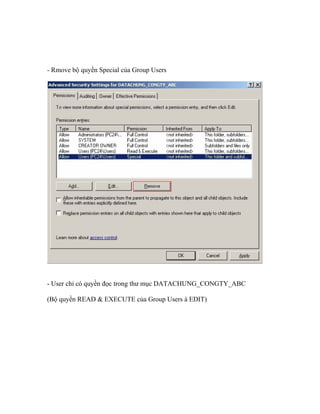 - Rmove bộ quyền Special của Group Users
- User chỉ có quyền đọc trong thư mục DATACHUNG_CONGTY_ABC
(Bộ quyền READ & EXECUTE của Group Users à EDIT)
 