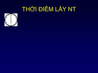 THỜI ĐIỂM LẤY NT
 