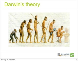 Darwin’s theory




Dienstag, 30. März 2010   5
 