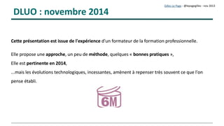 Gilles Le Page – mars 2017
Web « 2.0 » : le web d’aujourd’hui
Avec des compétences techniques limitées,
chacun peut :

partciper, contribuer, collaborer,
échanger, ...

L'internaute est devenu actf sur la toile.
 