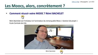 Gilles Le Page – mars 2017
Donner du temps au temps !
L'environnement numérique ne compresse pas le temps des apprentissages !

L’apprentssage suppose toujours essais et erreurs, et s’en enrichit

Les actvités collaboratves sont chronophages

Les actvités sur le web sont chronophage

Les actvités sur PC sont souvent émaillées de bugs, plantages, …

Les temps de capitalisaton sont essentels et incompressibles : présentations en
groupe des travaux réalisés, « débriefing », etc.
 