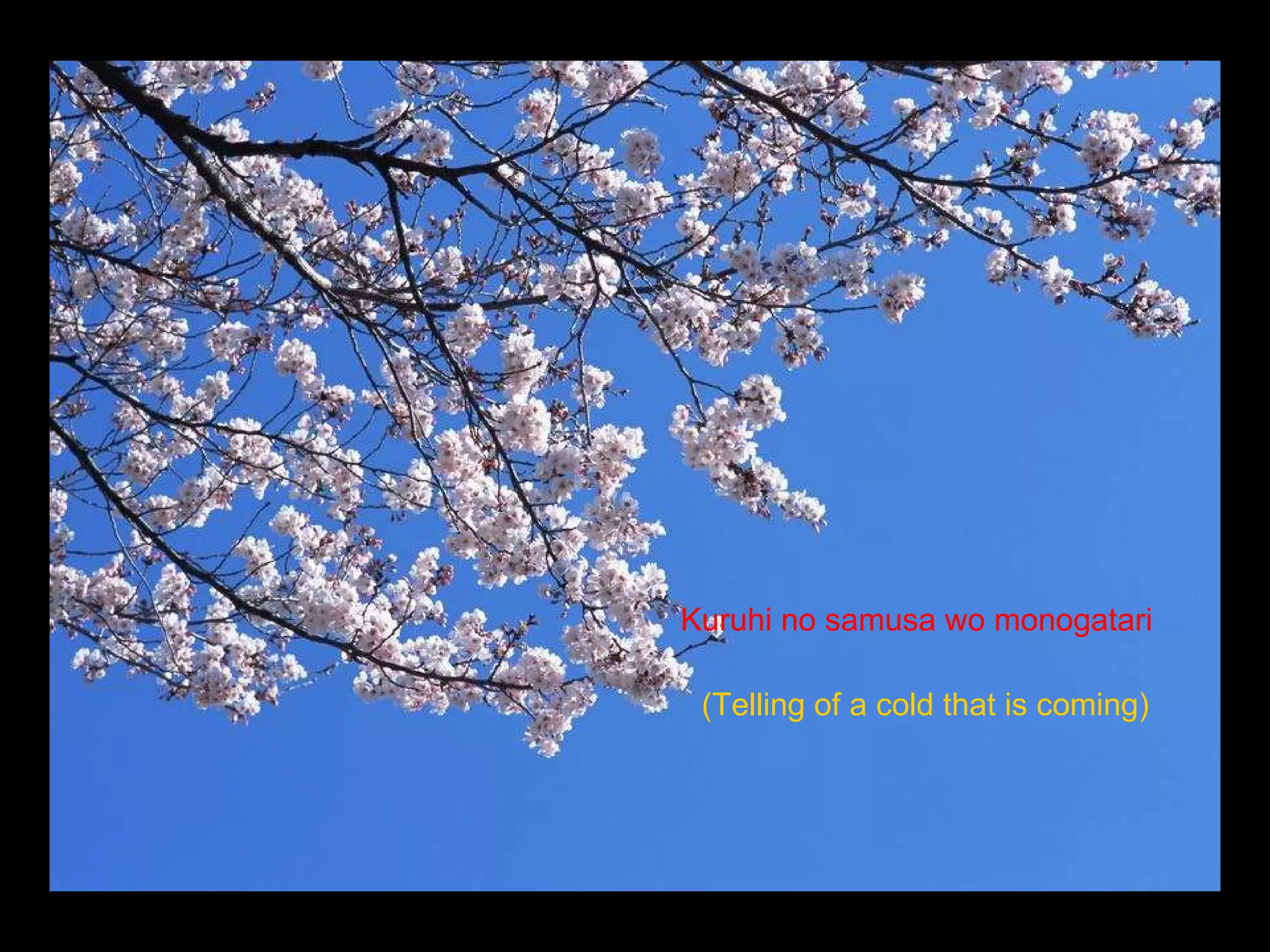 Kuruhi no samusa wo monogatari   (Telling of a cold that is coming)   