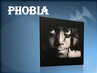 Phobia 