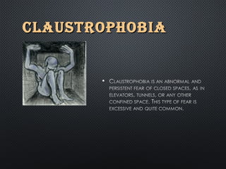 CLAUSTROPHOBIACLAUSTROPHOBIA
 