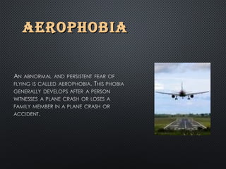 AEROPHOBIAAEROPHOBIA
 