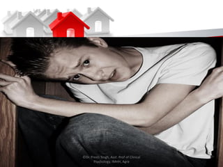 ©Dr. Preeti Singh, Asst. Prof of Clinical
Psychology, IMHH, Agra
 